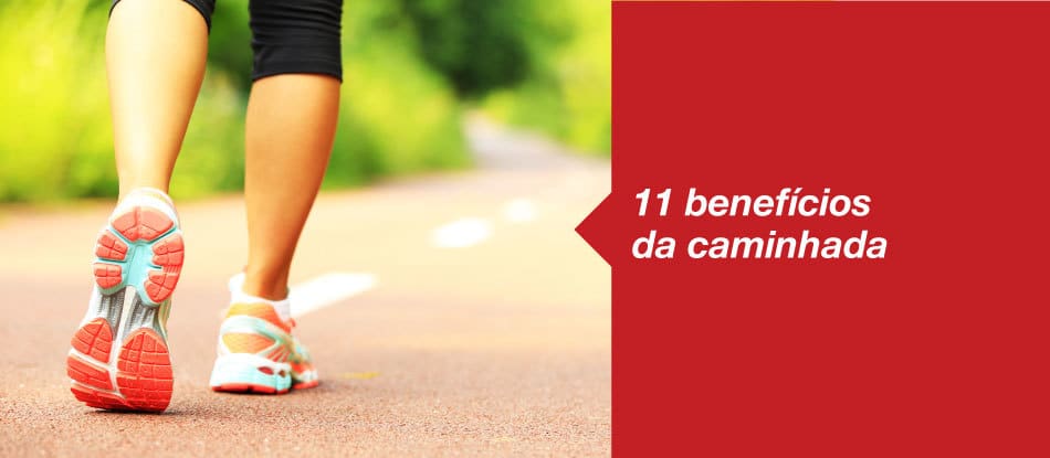 11 benefícios da caminhada para o corpo e a mente