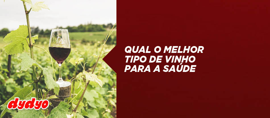 Qual o melhor tipo de vinho para a saúde